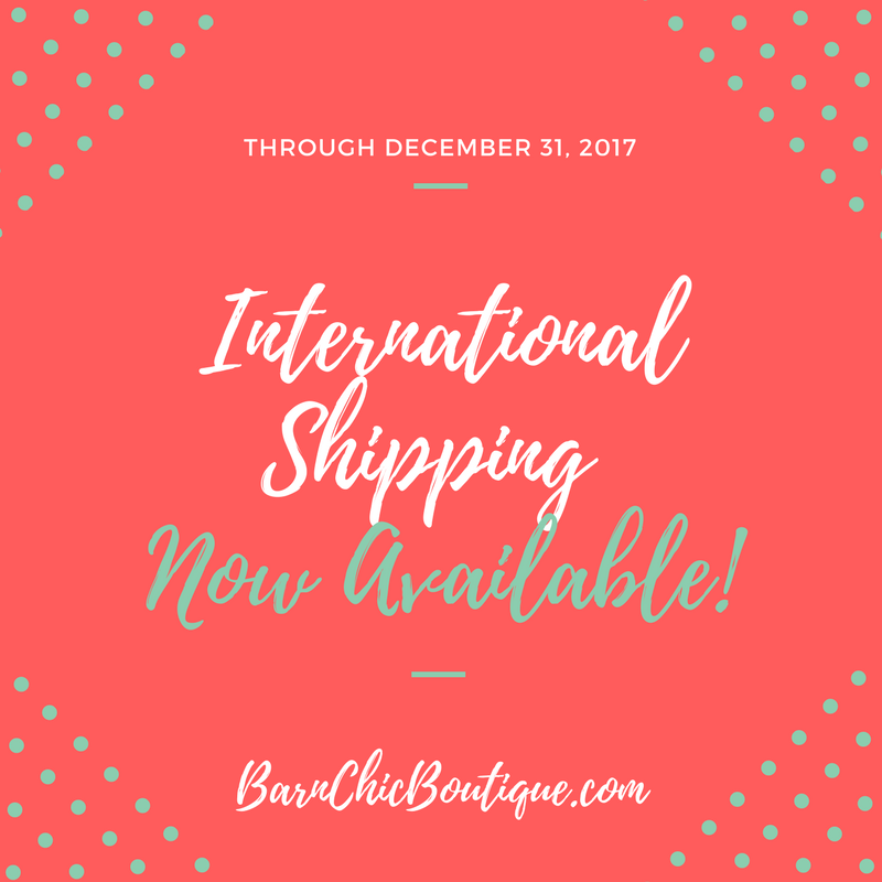 Now offering International Shipping for the Holidays!-Barn Chic Boutique