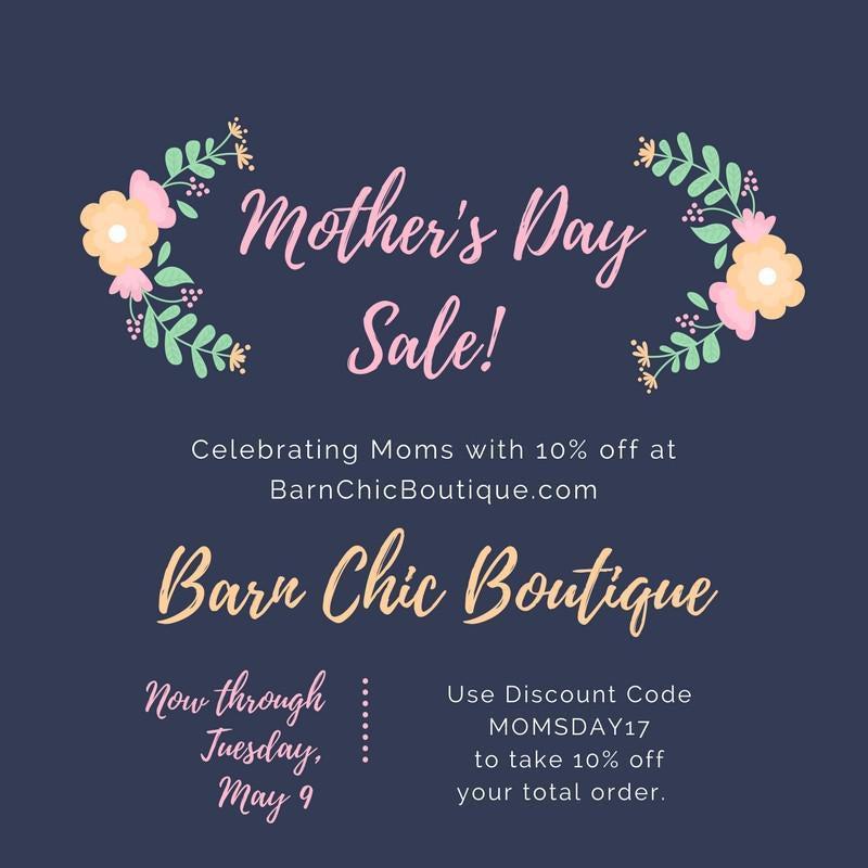 Celebrating Mother's Day early!-Barn Chic Boutique